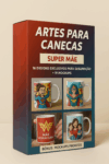 Arte Para Caneca Super Mãe - 16 Designs Exclusivos para Sublimação Dia Das Mães